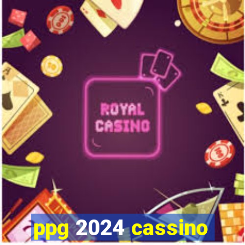 ppg 2024 cassino